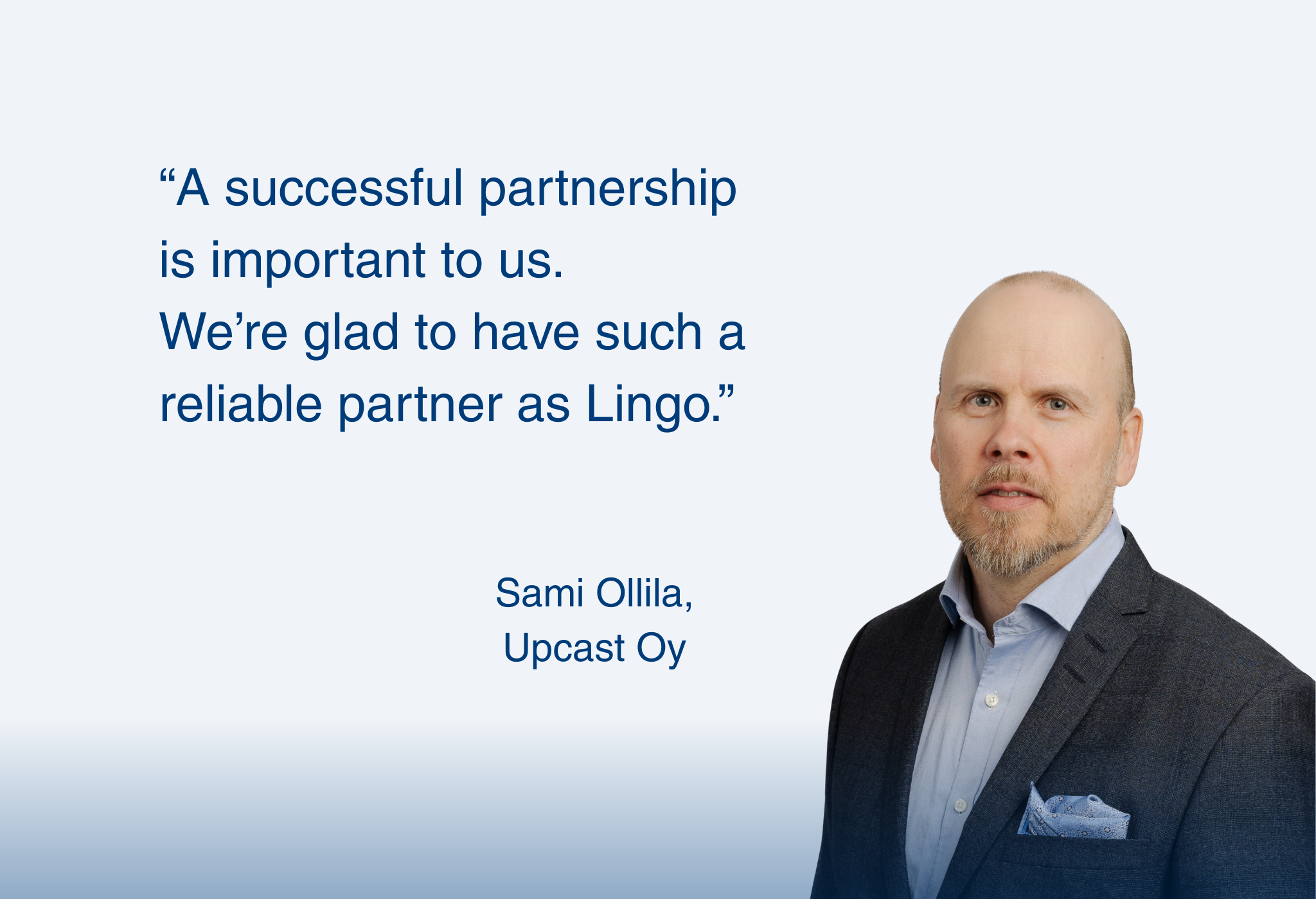 A successful partnership is important to us. We’re glad to have such a reliable partner as Lingo.
